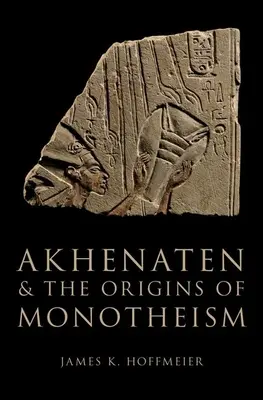 Achnaton a počátky monoteismu - Akhenaten and the Origins of Monotheism