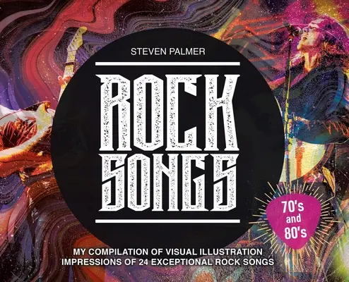 Rockové písně: Sbírka vizuálních ilustrací 24 výjimečných rockových písní: Moje kompilace vizuálních ilustrací 24 výjimečných rockových písní - Rock Songs: My Compilation of Visual Illustration Impressions of 24 Exceptional Rock Songs