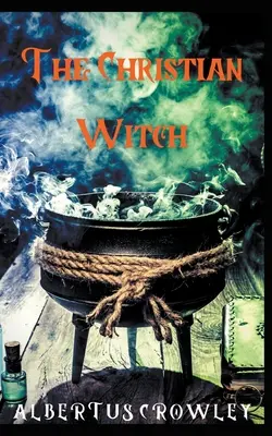 Křesťanská čarodějnice - The Christian Witch