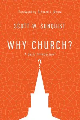 Proč církev? Základní úvod do problematiky církve - Why Church?: A Basic Introduction