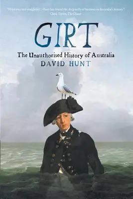 Girt: Neautorizované dějiny Austrálie - Girt: The Unauthorised History of Australia