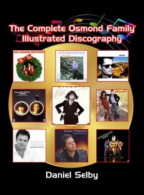 The Complete Osmond Family Illustrated Discography (vázané vydání) - The Complete Osmond Family Illustrated Discography (hardback)