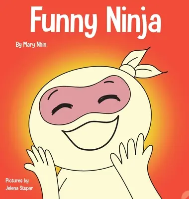 Zábavný nindža: Kniha hádanek a vtipů pro děti - Funny Ninja: A Children's Book of Riddles and Knock-knock Jokes