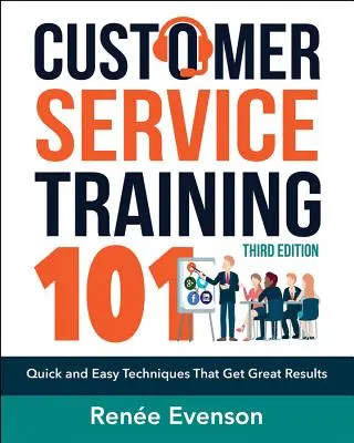 Školení zákaznického servisu 101: Rychlé a snadné techniky, které přinášejí skvělé výsledky - Customer Service Training 101: Quick and Easy Techniques That Get Great Results