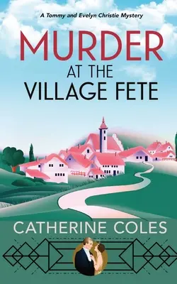 Vražda na vesnické slavnosti: A 1920s cozy mystery: A 1920s cozy mystery - Murder at the Village Fete: A 1920s cozy mystery
