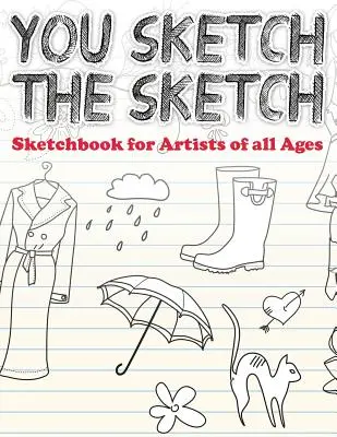 Skicuješ skicu (Skicář pro výtvarníky všech věkových kategorií) - You Sketch the Sketch (Sketchbook for Artists of All Ages)