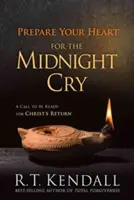 Připravte své srdce na půlnoční křik: Připravte se na půlnoční poledne: Výzva k připravenosti na Kristův návrat. - Prepare Your Heart for the Midnight Cry: A Call to Be Ready for Christ's Return