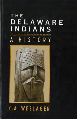 Indiáni Delaware: Historie - The Delaware Indians: A History