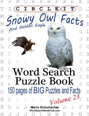 Zakroužkujte to, Sněžná sova a orel skalní, Fakta, Hledání slov, Puzzle Book - Circle It, Snowy Owl and Golden Eagle Facts, Word Search, Puzzle Book