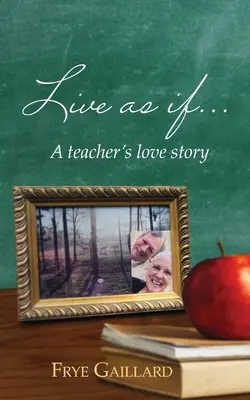 Žít, jako by: Příběh lásky učitele - Live As If: A teacher's love story