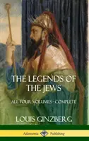 Legendy o Židech: Všechny čtyři svazky - komplet (pevná vazba) - The Legends of the Jews: All Four Volumes - Complete (Hardcover)