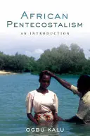 Africký letničářství: Úvod do problematiky - African Pentecostalism: An Introduction