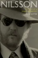 Nilsson: Život zpěváka a skladatele - Nilsson: The Life of a Singer-Songwriter