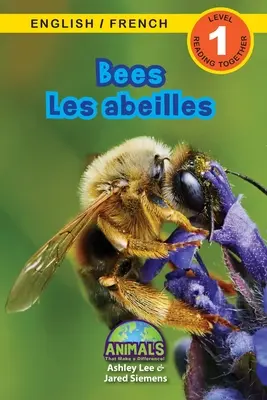 Bees / Les abeilles: (Anglais / Franais) Animals That Make Difference! (Engaging Readers, Level 1) - Bees / Les abeilles: Bilingual (English / French) (Anglais / Franais) Animals That Make a Difference! (Engaging Readers, Level 1)