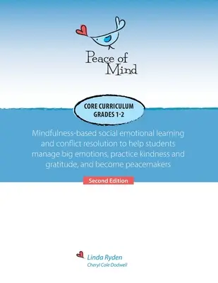 Peace of Mind Core Curriculum for Grades 1 and 2: Mindfulness-Based Social Emotional Learning and Conflict Resolution to Help Students Manage Big Emot