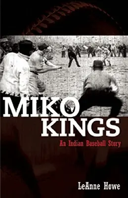Miko Kings: Indiánský baseballový příběh - Miko Kings: An Indian Baseball Story