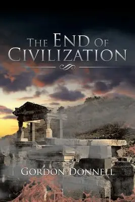 Konec civilizace - The End Of Civilization