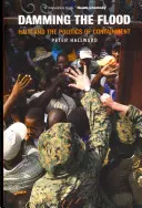 Přehrada proti povodni: Haiti a politika zadržování - Damming the Flood: Haiti and the Politics of Containment