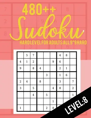 Sudoku: Sudoku pro dospělé Všechny 9*9 Hard 480++ Sudoku úroveň: 8 - Sudoku Puzzle Books - Sudoku Puzzle Books Hard - Large Print - Sudoku: Hard Level for Adults All 9*9 Hard 480++ Sudoku level: 8 - Sudoku Puzzle Books - Sudoku Puzzle Books Hard - Large Prin