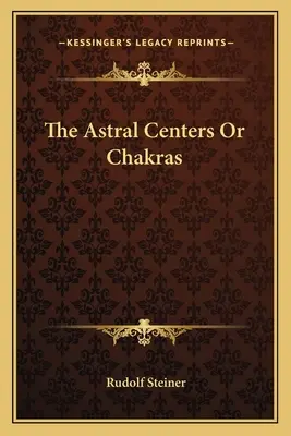 Astrální centra neboli čakry - The Astral Centers or Chakras