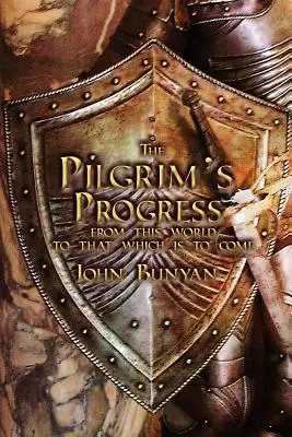 Poutníkův pokrok: Poutník: obě části s původními ilustracemi - The Pilgrim's Progress: Both Parts and with Original Illustrations