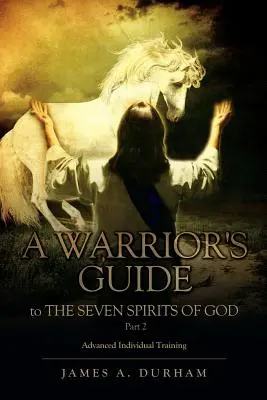 Průvodce bojovníka po sedmi Božích duchách 2. část - A Warrior's Guide to THE SEVEN SPIRITS OF GOD Part 2