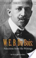 W. E. B. Du Bois: Bo Dues: Výběr z jeho spisů - W. E. B. Du Bois: Selections from His Writings