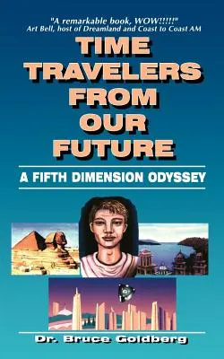 Cestovatelé časem z naší budoucnosti: Odysea v páté dimenzi - Time Travelers from Our Future: A Fifth Dimension Odyssey