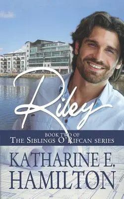 Riley: druhá kniha série Sourozenci O'Rifcanovi - Riley: Book Two of the Siblings O'Rifcan Series