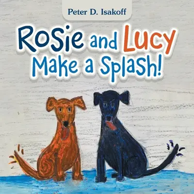 Rosie a Lucy dělají rozruch! - Rosie and Lucy Make a Splash!