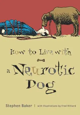 Jak žít s neurotickým psem - How to Live with a Neurotic Dog