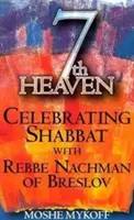 Sedmé nebe: Šabat s rebe Nachmanem z Breslova 7. září: Oslava šabatu s rebe Nachmanem z Breslova - 7th Heaven: Celebrating Shabbat with Rebbe Nachman of Breslov