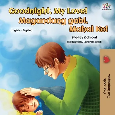 Dobrou noc, lásko moje! (Anglicko-tagalská dvojjazyčná kniha) - Goodnight, My Love! (English Tagalog Bilingual Book)