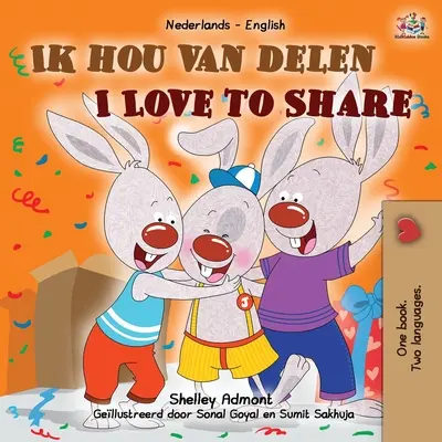 I Love to Share (Holandská anglická dvojjazyčná kniha pro děti) - I Love to Share (Dutch English Bilingual Children's Book)