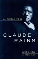 Claude Rains: Hlas herce - Claude Rains: An Actor's Voice