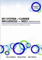 Můj systém kariérních vlivů -- Msci (dospívající): Příručka pro facilitátora - My System of Career Influences -- Msci (Adolescent): Facilitator's Guide
