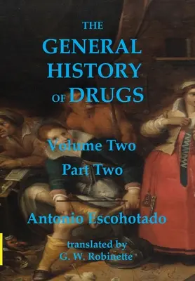Obecné dějiny drog díl druhý část druhá - The General History of Drugs Volume Two Part Two