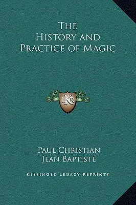 Historie a praxe magie - The History and Practice of Magic