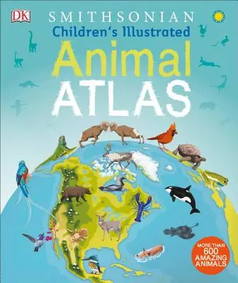 Dětský ilustrovaný atlas zvířat - Children's Illustrated Animal Atlas
