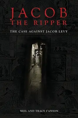 Jacob Rozparovač: Případ proti Jacobu Levymu - Jacob the Ripper: The Case Against Jacob Levy