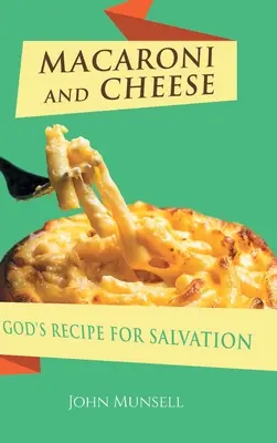 Makaróny a sýr: Boží recept na spásu - Macaroni and Cheese: God's Recipe for Salvation