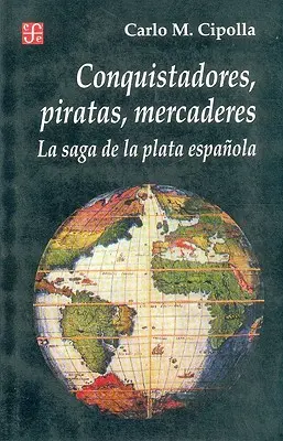Conquistadores, Piratas, Mercaderes: Sága o španělské Platě (La Saga de la Plata Espanola) - Conquistadores, Piratas, Mercaderes: La Saga de la Plata Espanola