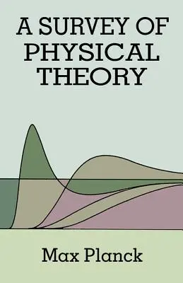Přehled fyzikální teorie - Survey of Physical Theory