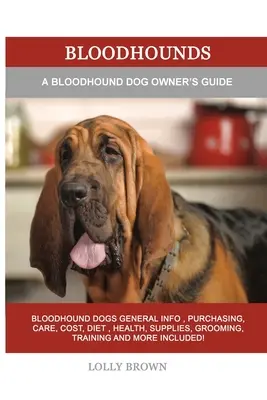 Ohaři: Příručka pro majitele ohařů - Bloodhounds: A Bloodhound Dog Owner's Guide
