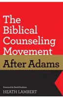 Biblické poradenské hnutí po Adamsovi - The Biblical Counseling Movement After Adams