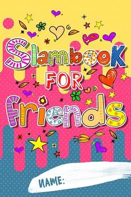 Slam Book For Friends: Odpovězte na otázky Pošli to dál a bavte se - Slam Book For Friends: Answer Questions Pass It On And Have Fun