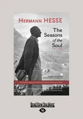 Roční období duše: Básnické vedení a duchovní moudrost Hermana Hesseho (velký tisk 16pt) - The Seasons of the Soul: The Poetic Guidance and Spiritual Wisdom of Herman Hesse (Large Print 16pt)
