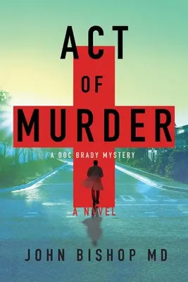 Akt vraždy: Lékařský thriller - Act of Murder: A Medical Thriller