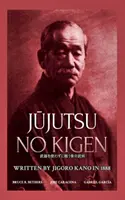Jūjutsu no kigen. Napsal Jigoro Kano (zakladatel Kodokan Judo). - Jūjutsu no kigen. Written by Jigoro Kano (Founder of Kodokan Judo)