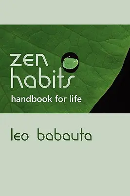 Příručka zenových návyků pro život - Zen Habits Handbook for Life